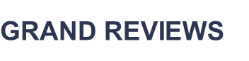 GRAND REVIEWS